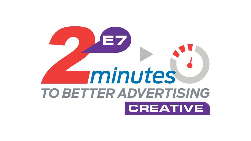 2 Minutes to Better Advertising, Episode 7: “Creative”